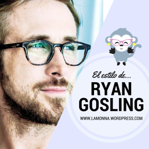 El estilo de… Ryan Gosling